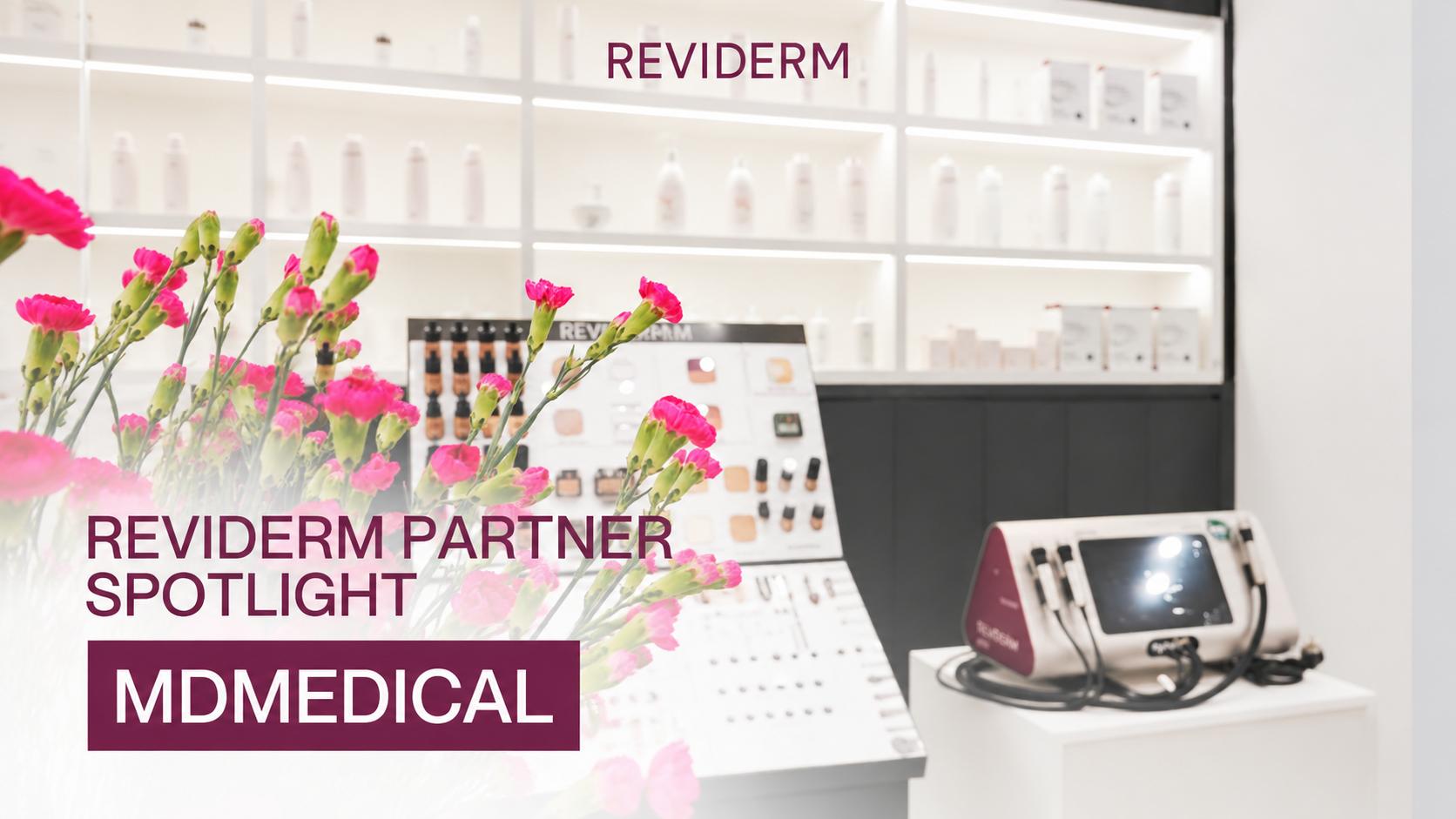 REVIDERM Partner Spotlight – MDmedical, đối tác đồng hành trong hành trình chăm sóc da chuyên sâu.